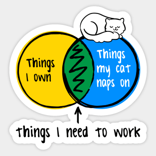 funny Venn diagram – things I need to work (things my cat naps on, things I own) Sticker